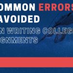 5 Common Errors to be Avoided When Writing College Assignments