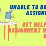 Unable to do your assignment Get help from assignment helper online