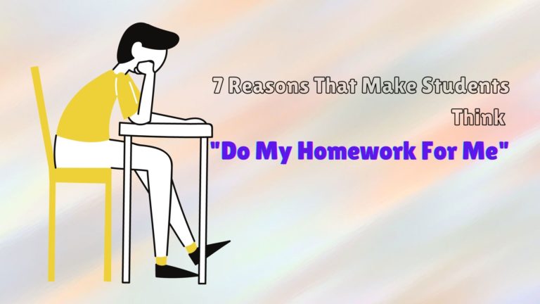 https://www.pazelmagazine.com/7-reasons-that-make-students-think-do-my-homework-for-me/